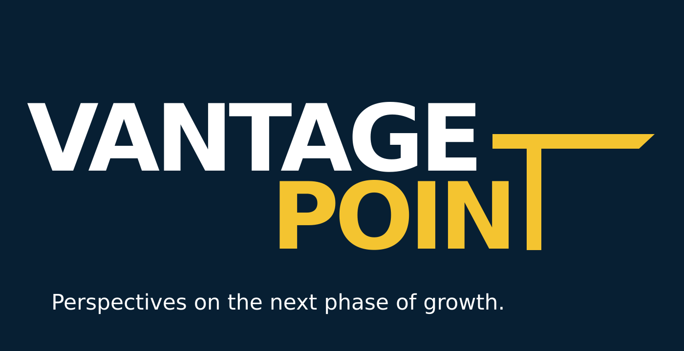 VantagePoint — Perspectives on the next phase of growth